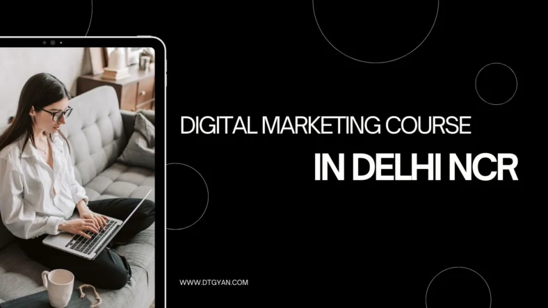 Digital Marketing Course in DELHI NCR | DT GYAN